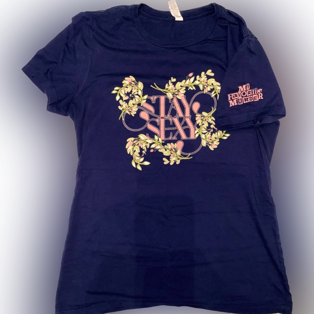 ✨MY FAVORITE MURDER✨ SSDGM Stay Sexy official podcast Murderino t-shirt